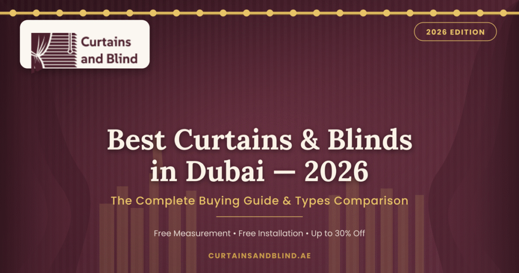 Best Curtains and Blinds in Dubai 2026: Buying Guide